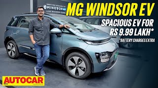 MG Windsor EV  Priced to disrupt  First Look  Autocar India [upl. by Elliot]