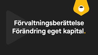 Förvaltningsberättelse Förändring eget kapital [upl. by Calle347]