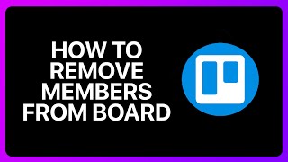 How To Remove Members From Trello Board Tutorial [upl. by Mutua]