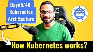 Day 540  What is Kubernetes  Kubernetes Architecture Explained [upl. by Attenna459]