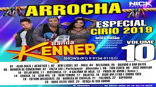 CD  BANDA KENNER  ARROCHA  VOL10  OUTUBRO  2019 [upl. by Etyak514]