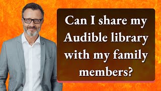 Can I share my Audible library with my family members [upl. by Ecinej]