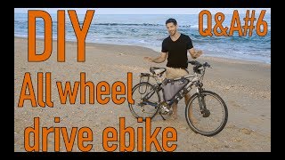 DIY Two Motor 2wd Electric Bicycle All wheel drive 2x2 QampA6 [upl. by Ahter]