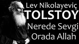 quotNerede Sevgi Orada Allahquot TOLSTOY sesli kitap Akın ALTAN [upl. by Northrop]