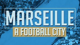 Marseille a football city  DOCUMENTAIRE [upl. by Hayn]