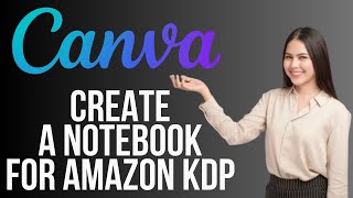 How To Create A Notebook In Canva for Amazon KDP Tutorial 2024 [upl. by Ahseit]