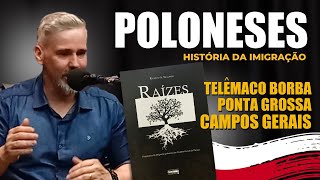 Imigrantes POLONESES no PARANÁ  Podcast com Ricardo SKALINSKI 2022 [upl. by Noremak664]