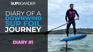 Wills Downwind SUP Foil Journey  Diary  1  Paddle ups and first downwinder attempts [upl. by Assyn]