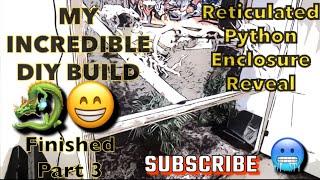 DIY Reticulated Python Enclosure Build Reveal Part 33 [upl. by Sondra]