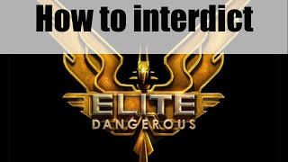 Elite Dangerous HOW TO INTERDICT GUIDE [upl. by Collimore]