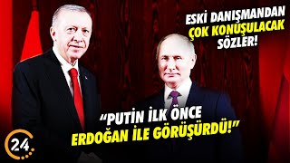 Erdoğan’ın Eski Danışmanından Çok Konuşulacak Putin Açıklaması “İlk Erdoğan İle Görüşürdü” [upl. by Sunda]