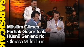 Müslüm Gürses Ferhat Göçer feat Hüsnü Şenlendirici  Olmasa Mektubun Sarı Sıcak [upl. by Dustie559]