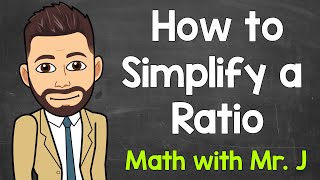 Simplifying Ratios Explained  How to Simplify a Ratio  Math with Mr J [upl. by Ramgad827]