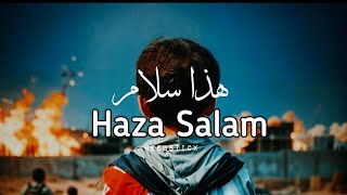 Haza Salam  ھذا سلام  lyrics with English translation  Mahim ahmed  Slowed amp Reverb palestine [upl. by Rebmyk571]