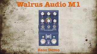 Walrus Audio M1  Bass Demo  All Sounds [upl. by Tiler]