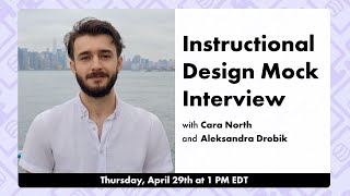 Instructional Design Mock Interview with Cara North and Aleks Drobik [upl. by Munn]