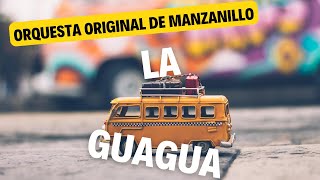 Orquesta Original de Manzanillo  La Guagua  Video Oficial [upl. by Demahum694]