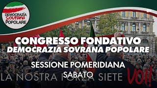 Congresso Democrazia Sovrana Popolare  Sessione pomeridiana [upl. by Hayikat]