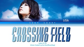 LiSA リサ  crossing field Lyrics Color Coded Lyrics KanRomEng [upl. by Aristotle]