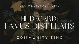 Community Sing Hildegards quotFavus distillansquot [upl. by Elokcin]