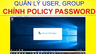 Quản lý User Group trên Active Directory  Thiết lập policy bỏ Password phức tạp trong domain [upl. by Anikal]