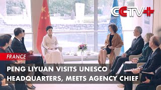 Peng Liyuan Visits UNESCO Headquarters Meets Agency Chief [upl. by Joy683]