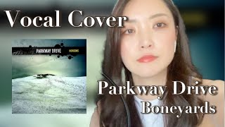 【vocal cover】Parkway Drive  Boneyards [upl. by Paten]