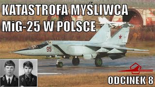 KATASTROFA MiG25 W POLSCE  DŁUGA DROGA DO PRAWDY  DOKUMENT PL [upl. by Maryann791]