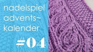 nadelspiel Adventskalender  Dezember 04  Strickmuster LaceZopf [upl. by Deys158]