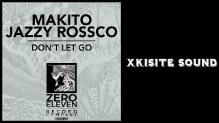 Makito Jazzy Rossco  Dont Let Go Original Mix [upl. by Bridges]