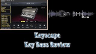 Keyscape Spectrasonics  Key Bass Review Part 6 [upl. by Clemmy]