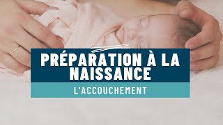 Préparation à la naissance  laccouchement [upl. by Htinnek]