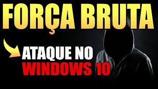 Ataque por força bruta no Windows 10 [upl. by Piane801]