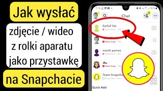 Jak wysłać zdjęcie  wideo z rolki aparatu jako przystawkę na Snapchacie 2023 [upl. by Royall]