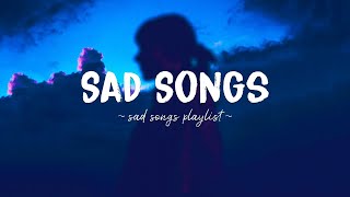 Sad Songs ♫ Sad songs playlist for broken hearts  Depressing Songs 2024 That Will Make You Cry [upl. by Eitnom]