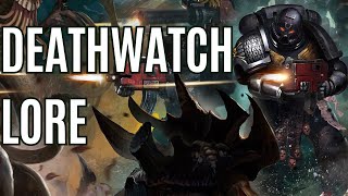 THE DEATHWATCH EXPLAINED  Space Marine lore  Warhammer 40k lore [upl. by Aimee]