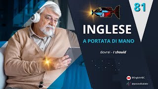 Should Lesson 81 Corso inglese completo per italiani Livello intermedio corsodiinglese [upl. by Eibo793]