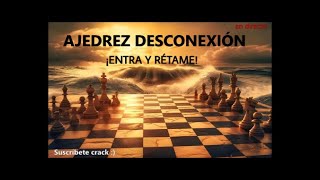 ¡AJEDREZ DESCONEXIÓN Hoy toca ajedrez nocturno entra y RÉTAME [upl. by Arekat]