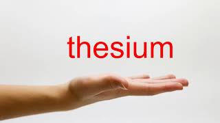 How to Pronounce thesium  American English [upl. by Albion]