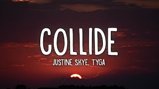 Justine Skye  Collide Sped Up  TikTok Remix Lyrics ft Tyga [upl. by Aihsram]