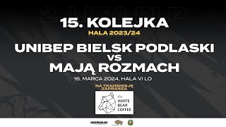 UNIBEP VS MAJĄ ROZMACH  HALA 202324  15 KOLEJKA  WHITE BEAR COFFEE GAME [upl. by Anahoj]