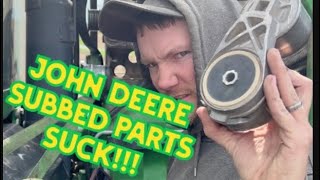 BOMBSHELL John Deere Subbed Parts Suck johndeere terrible parts [upl. by Esilrahc807]