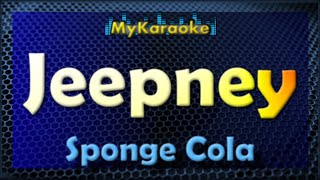 JEEPNEY  Karaoke version in the style of SPONGE COLA [upl. by Barcot120]