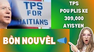 BÒN NOUVÈL  TPS TONBE pou plis ke 309000 AYISYEN  Ekstansyon ak Redeziyasyon TPS [upl. by Krid]