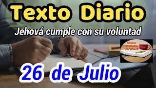 😀Texto diario Viernes 26 de Julio de 2024❤️ Jehová cumple con su voluntad​🙏 [upl. by Jasmin]