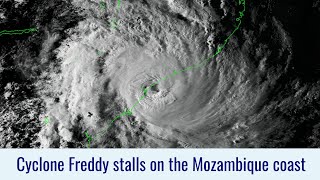 Cyclone Freddy stalls on the coast of Mozambique  March 11 2023 [upl. by Htez]