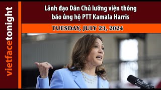 VF Tonight  Lãnh đạo Dân Chủ lưỡng viện thông báo ủng hộ PTT Kamala Harris  72324 [upl. by Lamori]