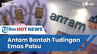 Antam Buka Suara soal Beredarnya Tudingan Kejagung Terkait 109 Ton Emas Palsu [upl. by Tenneb978]