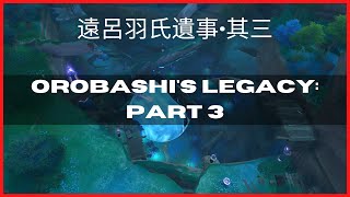 Orobashis Legacy Part three 遠呂羽氏遺事 · 其三 【Genshin Impact原神】 [upl. by Arualana]