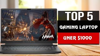 Top 5 Best Gaming Laptops Under 1000 of 2024 [upl. by Inahc]